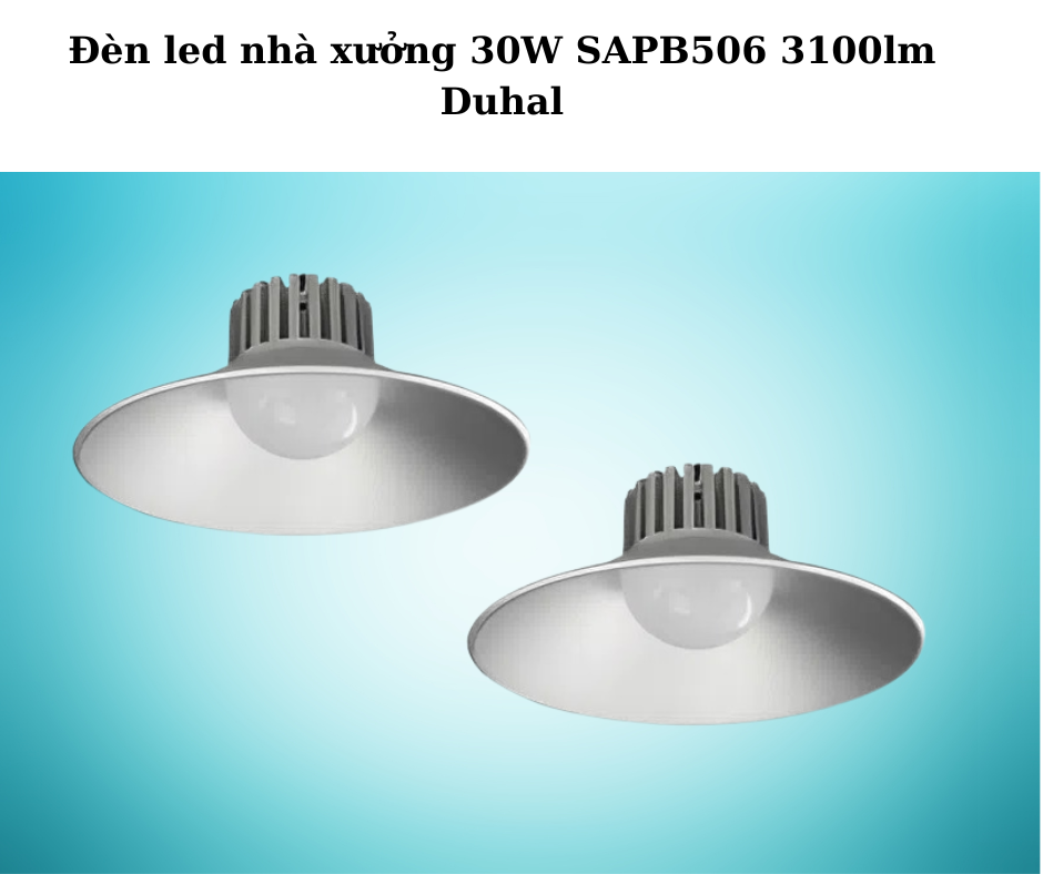 Đèn led nhà xưởng 30W SAPB506 3100lm Duhal 2 Thiết Kế Hiện Đại
