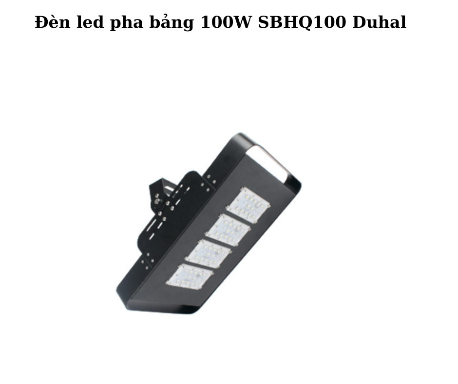 Đèn led pha bảng 100W SBHQ100 Duhal 5 đèn 100W SBHQ100 Duhal