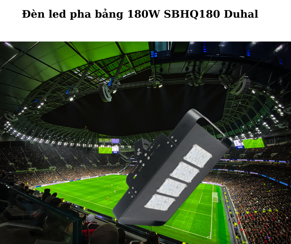 Đèn led pha bảng 180W SBHQ180 Duhal 4 Ứng dụng đa dạng