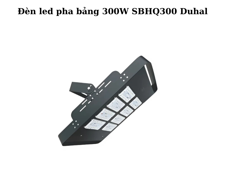 Đèn led pha bảng 300W SBHQ300 Duhal 2 Thiết kế hiện đại và chắc chắn