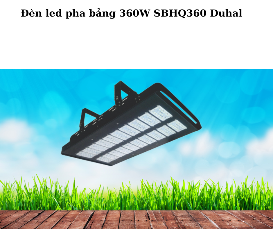 Đèn led pha bảng 360W SBHQ360 Duhal 5 đèn 360W SBHQ360 Duhal