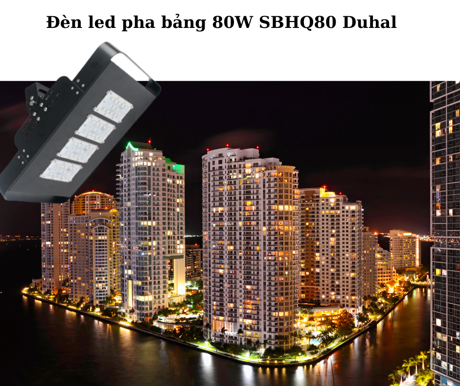 Đèn led pha bảng 80W SBHQ80 Duhal 4 Ứng dụng đa dạng