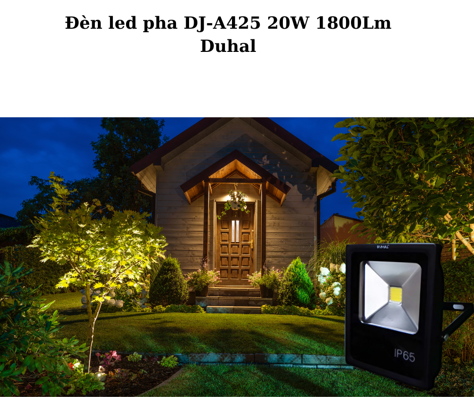 Đèn led pha DJ-A425 20W 1800Lm Duhal 4 Ứng dụng đa dạng