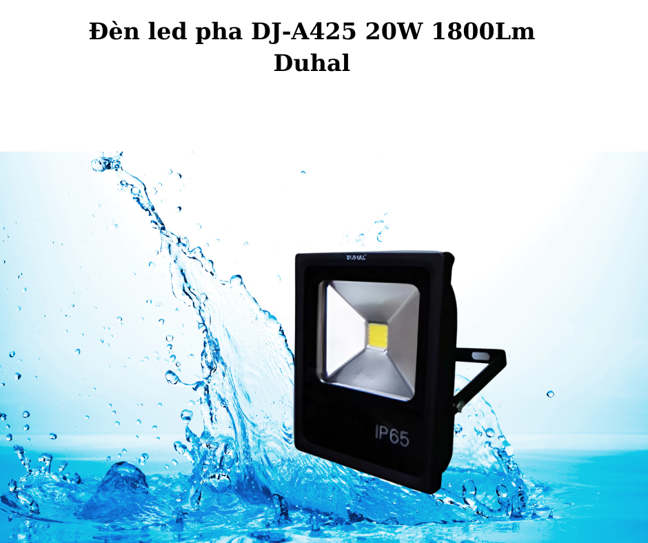 Đèn led pha DJ-A425 20W 1800Lm Duhal 5 đèn 20W 1800Lm Duhal