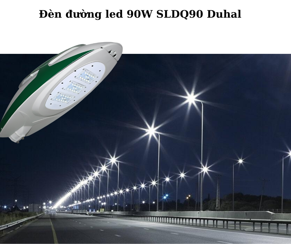 Đèn đường led 90W SLDQ90 Duhal 4 Ứng dụng đa dạng