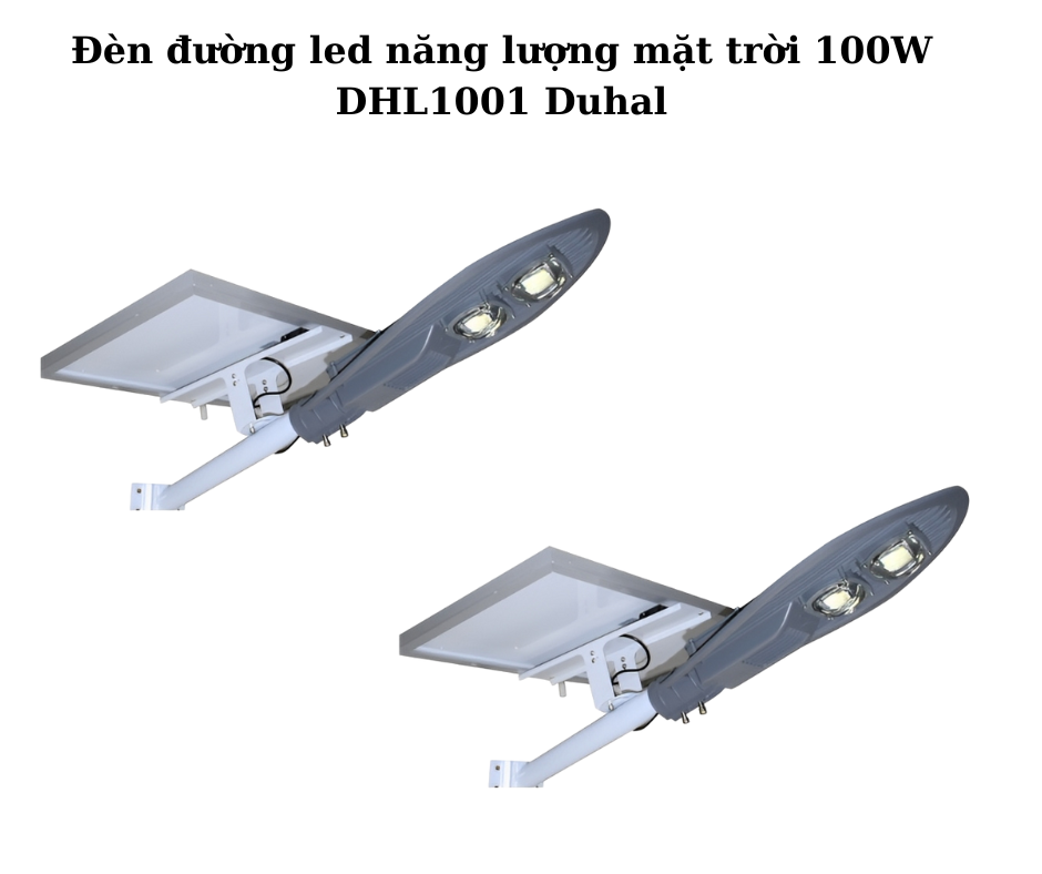 Đèn đường led năng lượng mặt trời 100W DHL1001 Duhal 2 Thiết kế hiện đại và chắc chắn