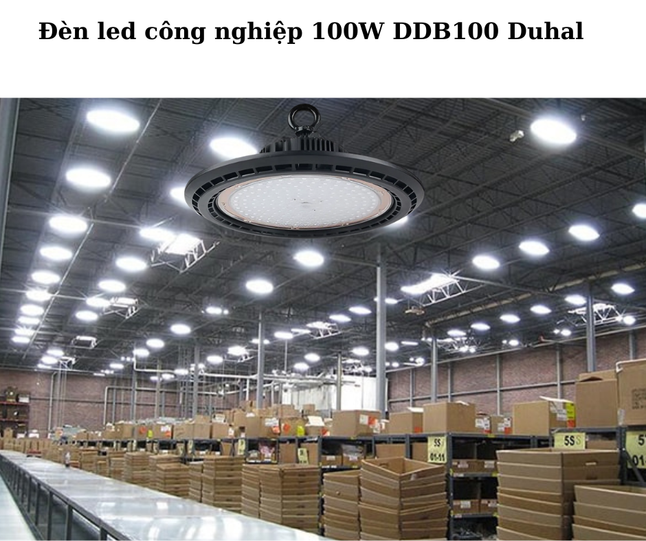 Đèn led công nghiệp 100W DDB100 Duhal 4 Ứng dụng đa dạng trong thực tế