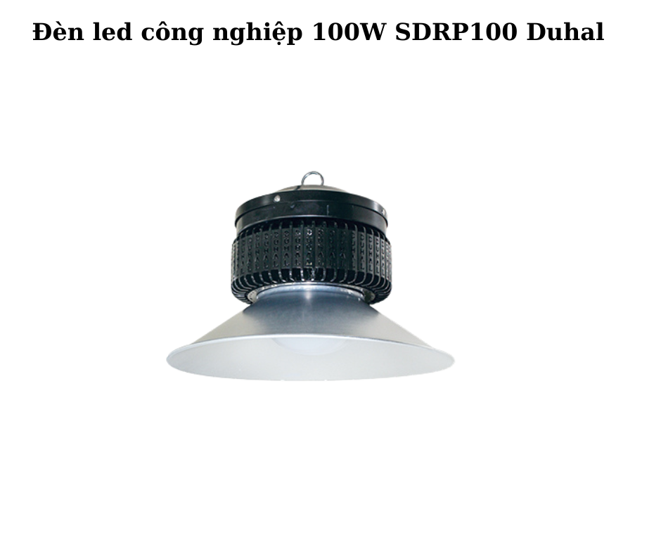 Đèn led công nghiệp 100W SDRP100 Duhal 5 Hướng dẫn lắp đặt và sử dụng