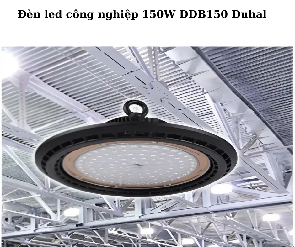 Đèn led công nghiệp 150W DDB150 Duhal 4 Ứng dụng đa dạng