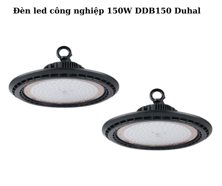 Đèn led công nghiệp 150W DDB150 Duhal 2 Thiết kế hiện đại và chắc chắn