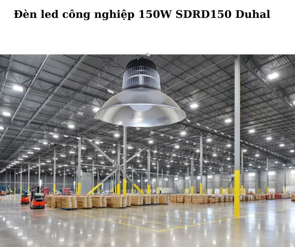 Đèn led công nghiệp 150W SDRD150 Duhal 4 Ứng dụng linh hoạt