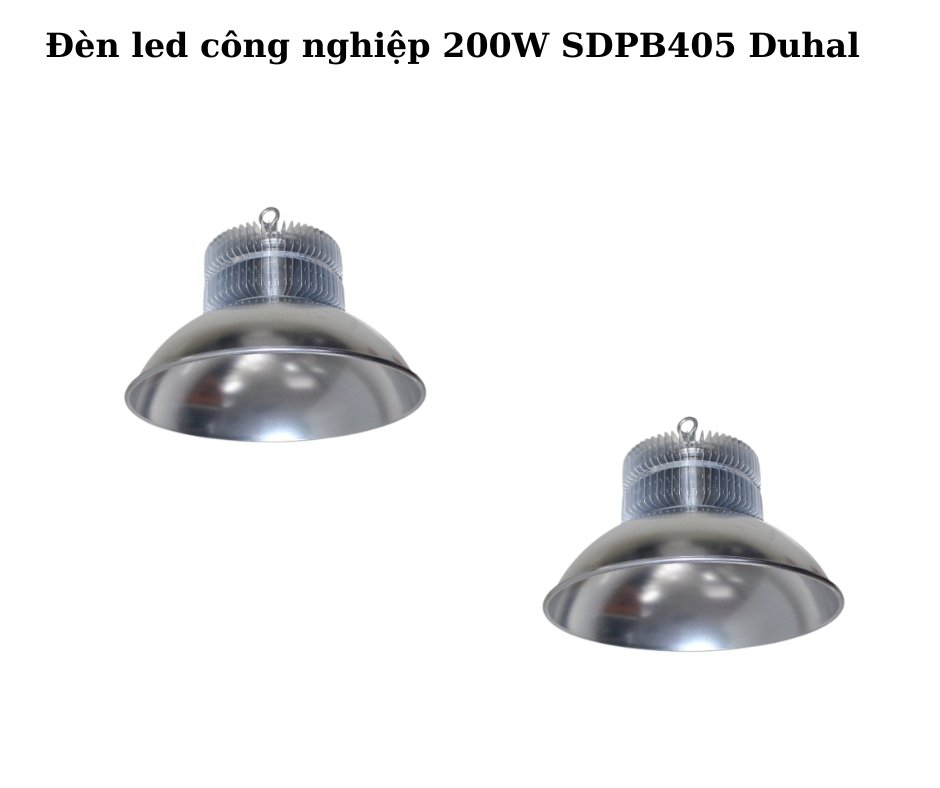 Đèn led công nghiệp 200W SDPB405 Duhal 2 Thiết kế hiện đại và chắc chắn