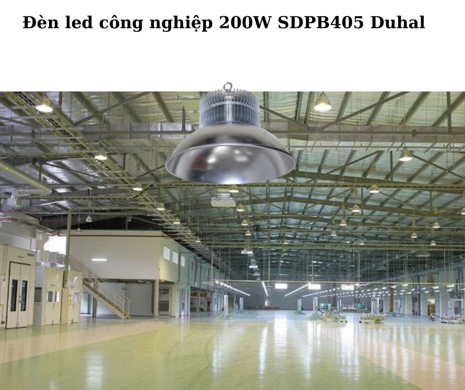 Đèn led công nghiệp 200W SDPB405 Duhal 4 Ứng dụng đa dạng