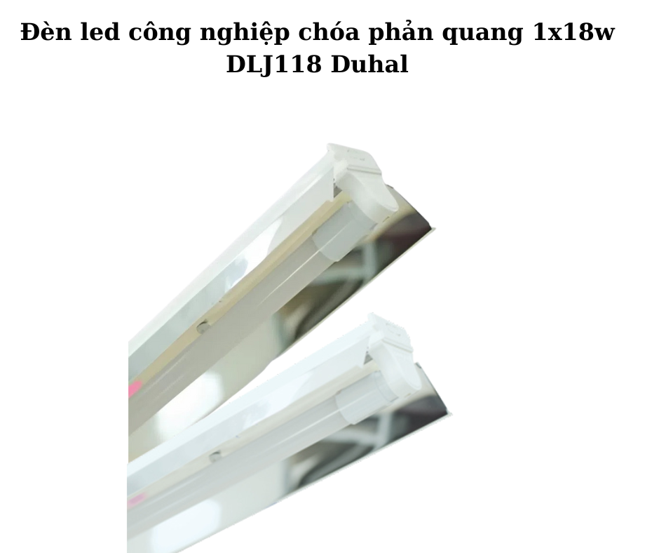 Đèn led công nghiệp chóa phản quang 1x18w DLJ118 Duhal 2 Thiết kế hiện đại và chắc chắn