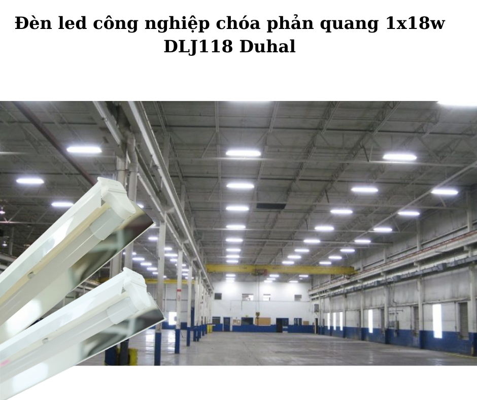 Đèn led công nghiệp chóa phản quang 1x18w DLJ118 Duhal 4 Ứng dụng đa dạng