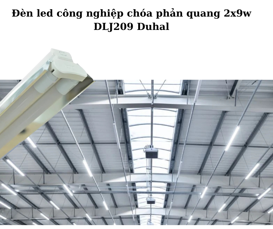 Đèn led công nghiệp chóa phản quang 2x9w DLJ209 Duhal 4 Ứng dụng đa dạng