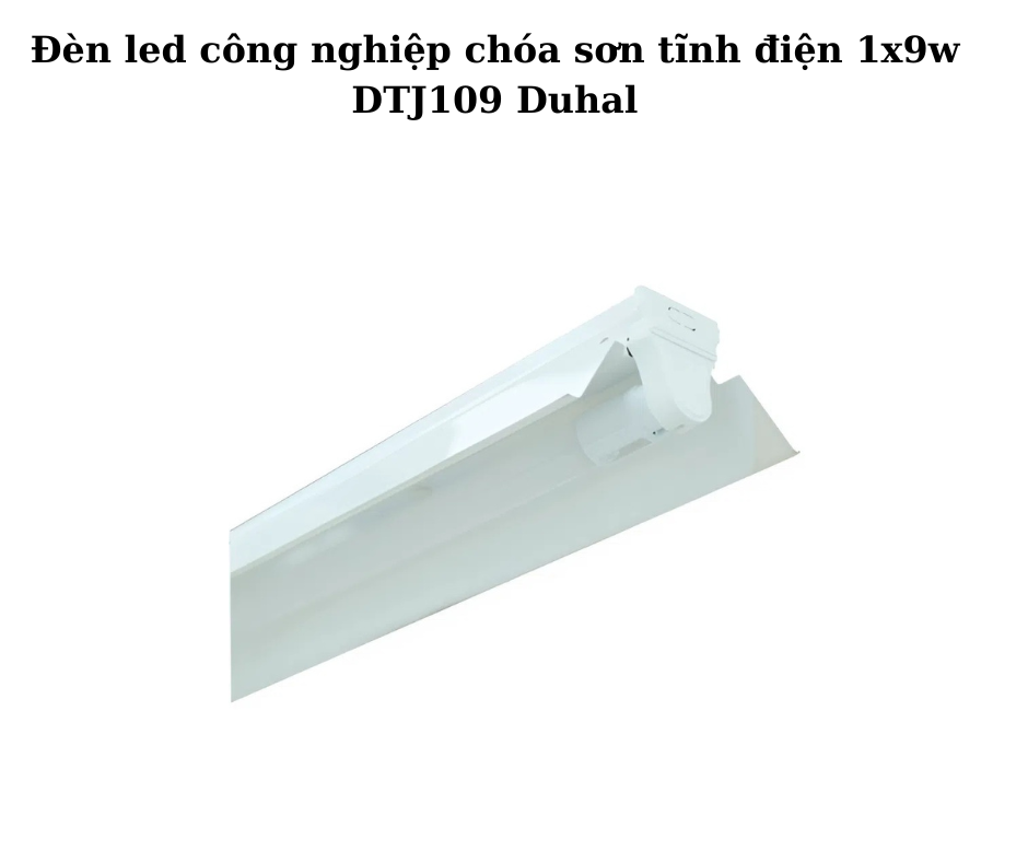 Đèn led công nghiệp chóa sơn tĩnh điện 1x9w DTJ109 Duhal 5 đèn 1x9W DTJ109 Duhal