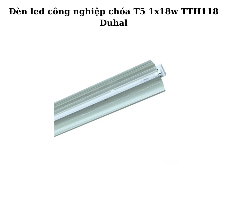 Đèn led công nghiệp chóa T5 1x18w TTH118 Duhal 4 đèn TTH118
