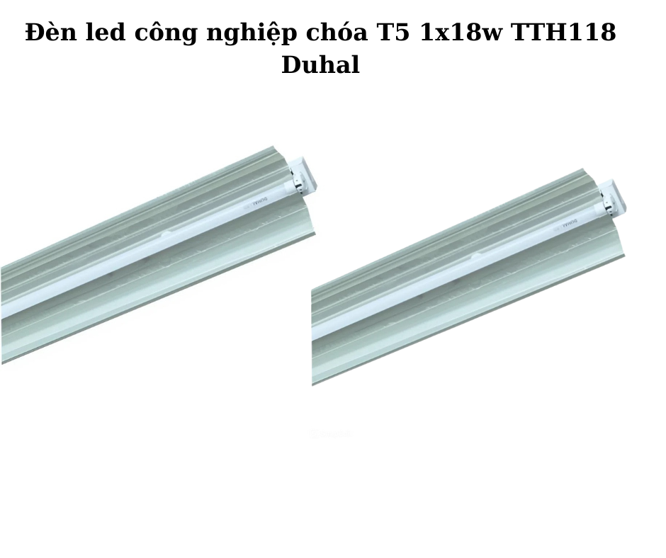 Đèn led công nghiệp chóa T5 1x18w TTH118 Duhal 2 Thiết kế hiện đại và chắc chắn