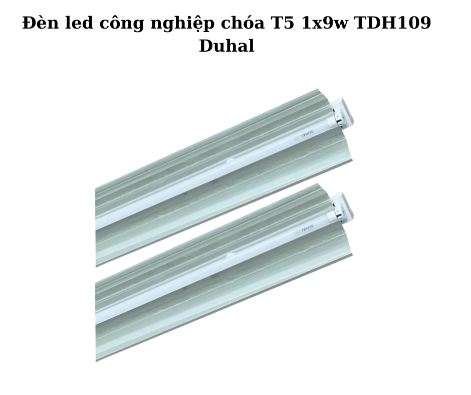 Đèn led công nghiệp chóa T5 1x9w TDH109 Duhal 2 Thiết kế hiện đại và chắc chắn