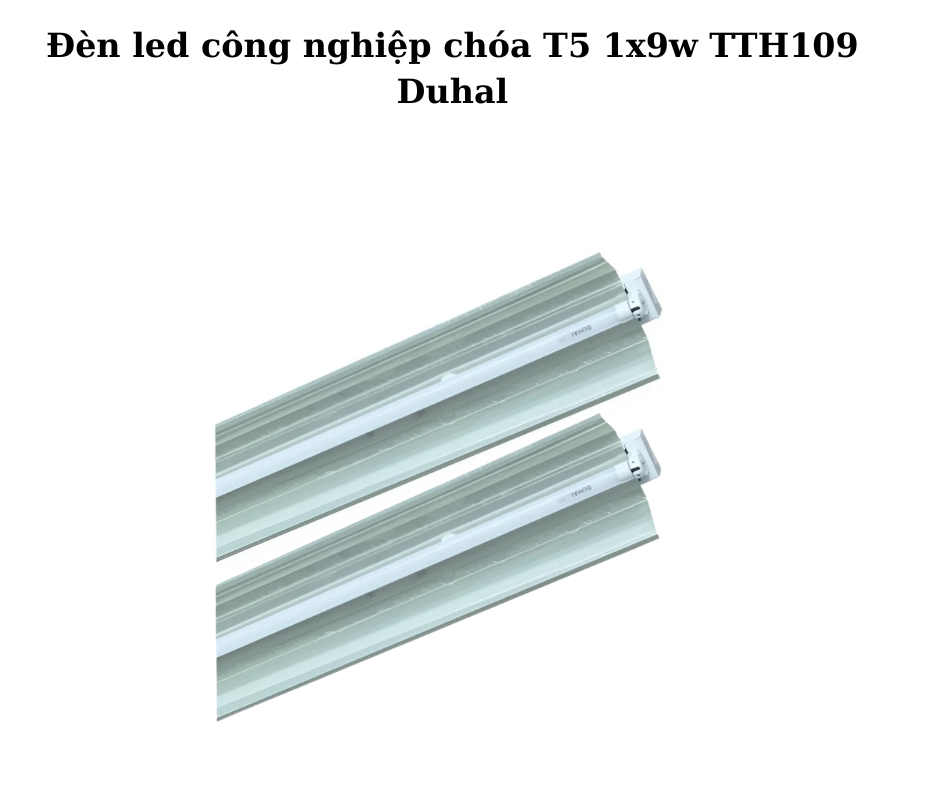 Đèn led công nghiệp chóa T5 1x9w TTH109 Duhal 5 đèn T5 1x9W TDH109 Duhal