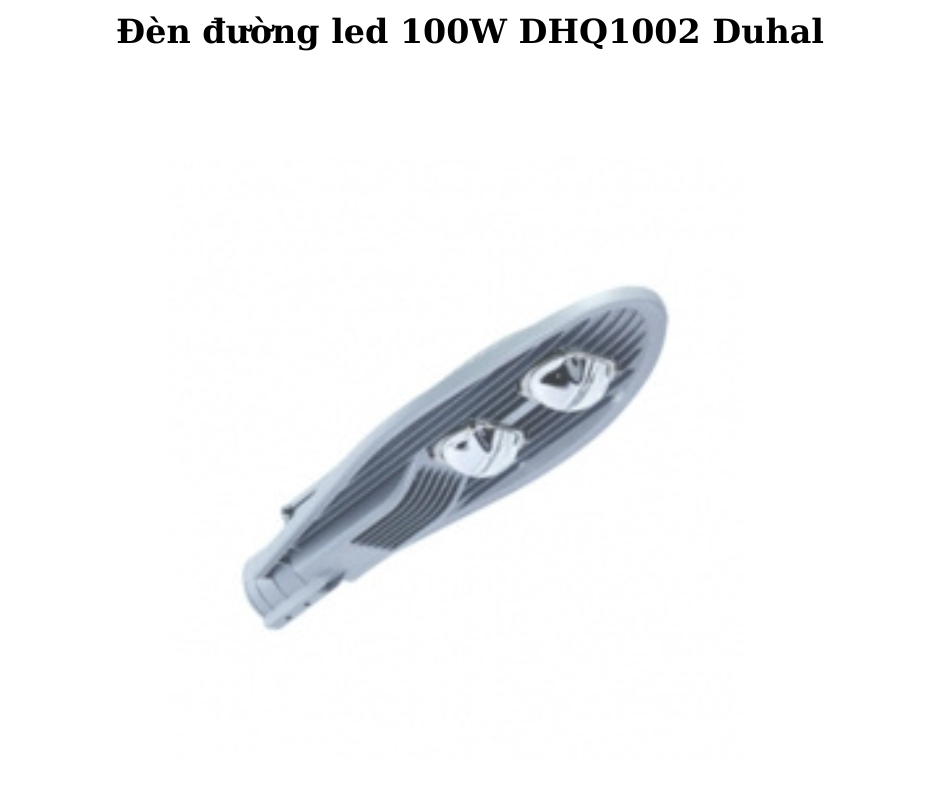 Đèn đường led 100W DHQ1002 Duhal 5 Ứng Dụng Đa Dạng