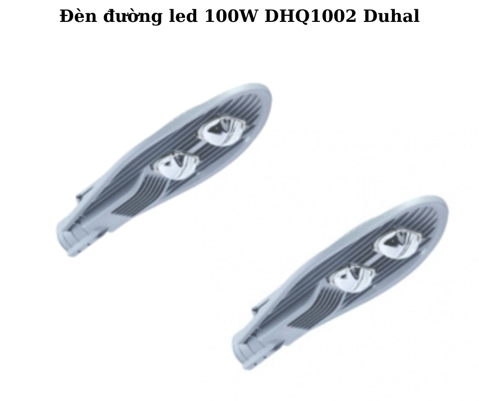 Đèn đường led 100W DHQ1002 Duhal 2 Thiết Kế Hiện Đại Và Chắc Chắn