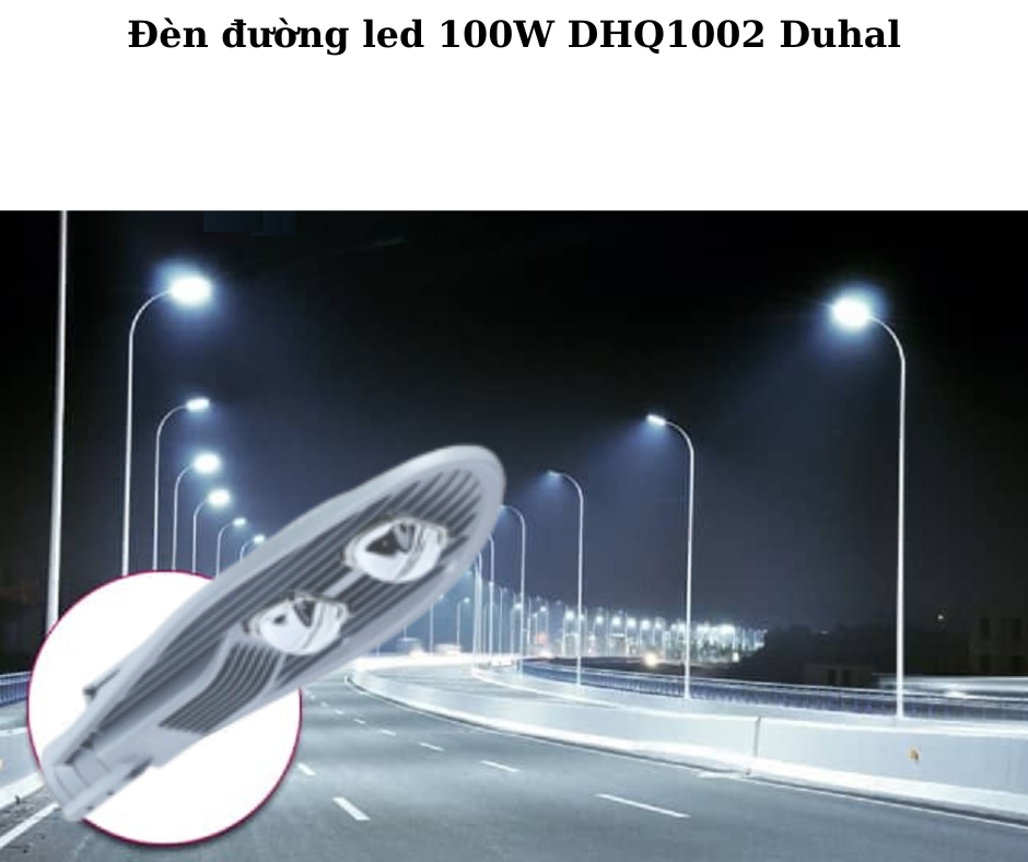 Đèn đường led 100W DHQ1002 Duhal 4 Ứng Dụng Đa Dạng