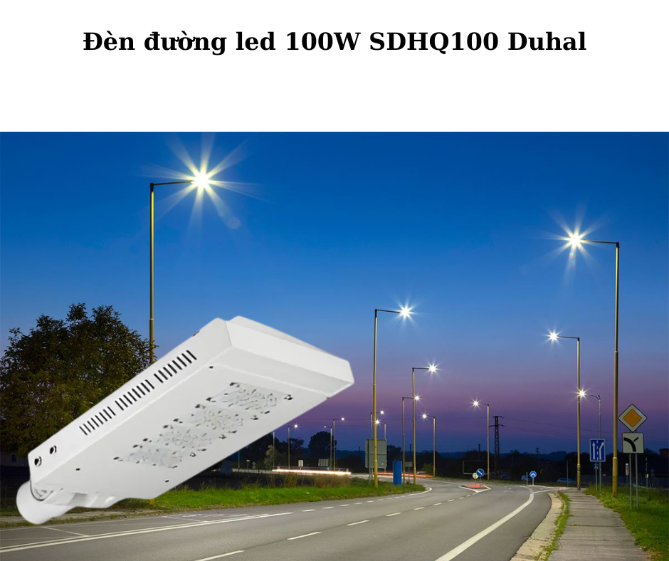 Đèn đường led 100W SDHQ100 Duhal 4 Ứng Dụng Đa Dạng