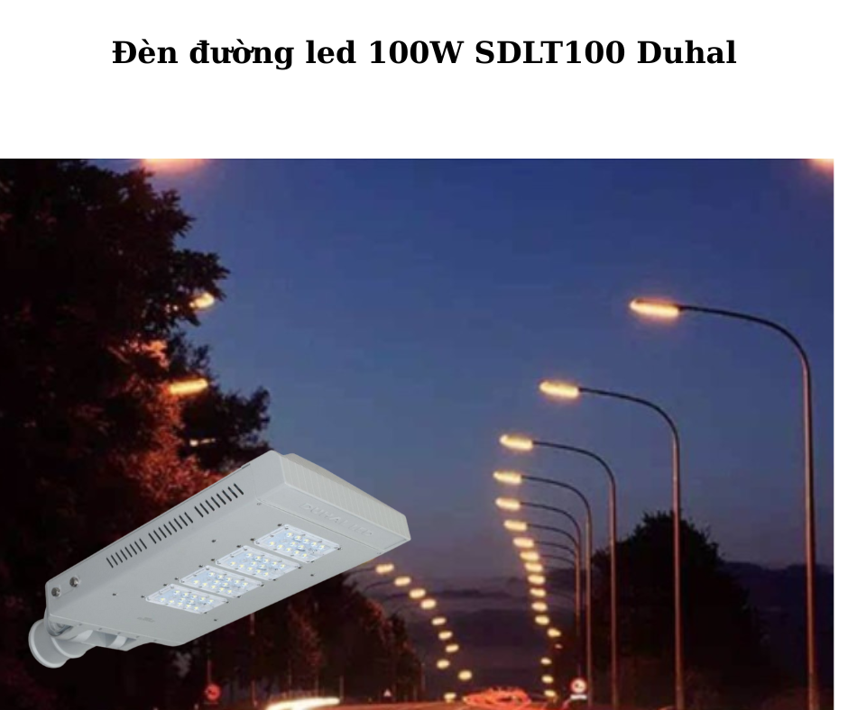 Đèn đường led 100W SDLT100 Duhal 4 Ứng Dụng Đa Dạng