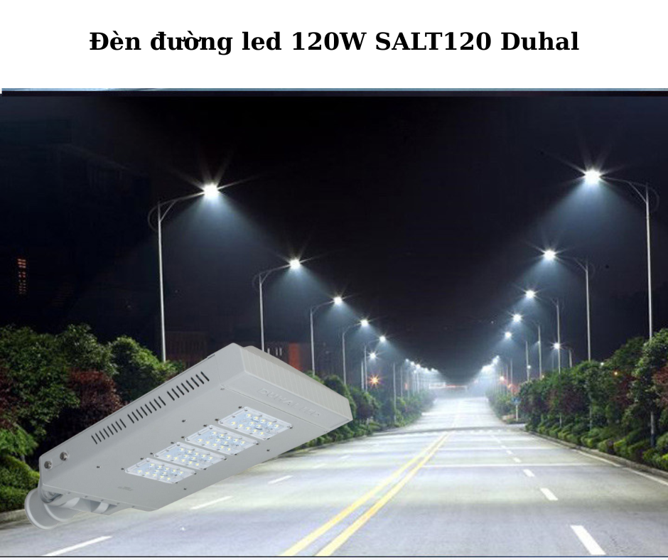 Đèn đường led 120W SALT120 Duhal 4 Ứng Dụng Đa Dạng
