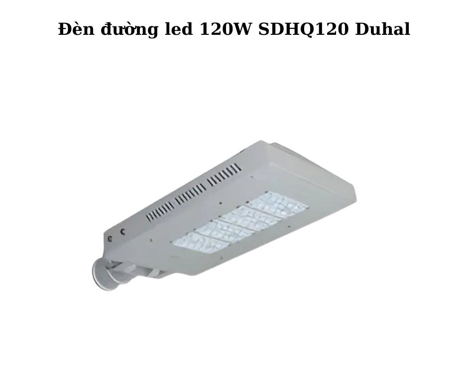 Đèn đường led 120W SDHQ120 Duhal 5 Hướng Dẫn Lắp Đặt và Sử Dụng