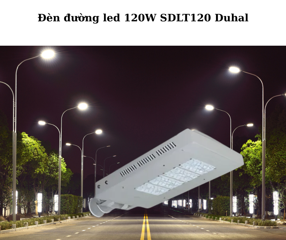 Đèn đường led 120W SDLT120 Duhal 4 Ứng Dụng Đa Dạng