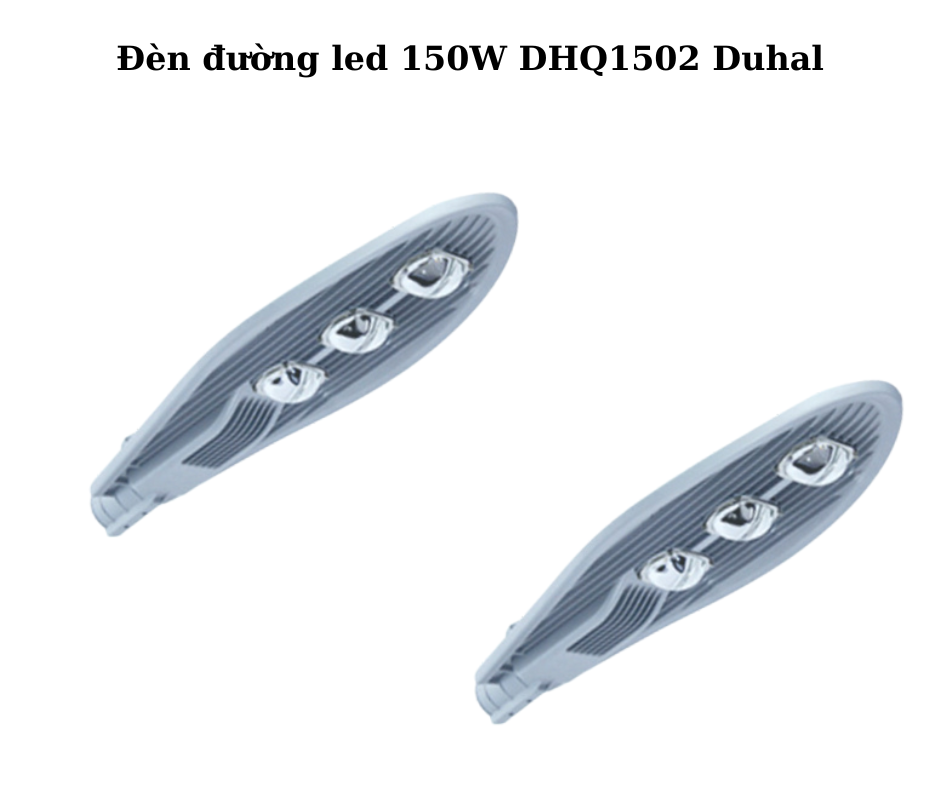 Đèn đường led 150W DHQ1502 Duhal 2 Thiết Kế Cứng Cáp