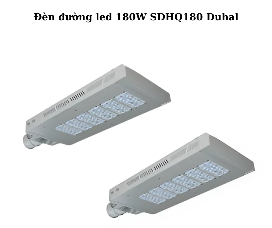 Đèn đường led 180W SDHQ180 Duhal 2 Thiết Kế Hiện Đại, Kết Cấu Chắc Chắn