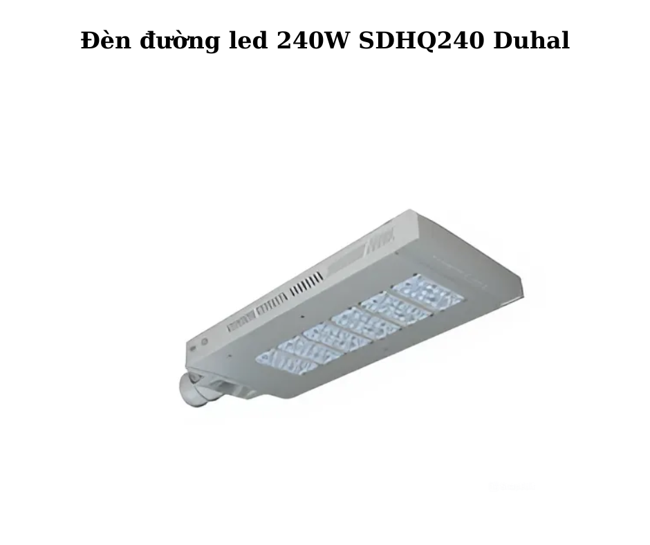 Đèn đường led 240W SDHQ240 Duhal 5 Hướng Dẫn Lắp Đặt Và Sử Dụng