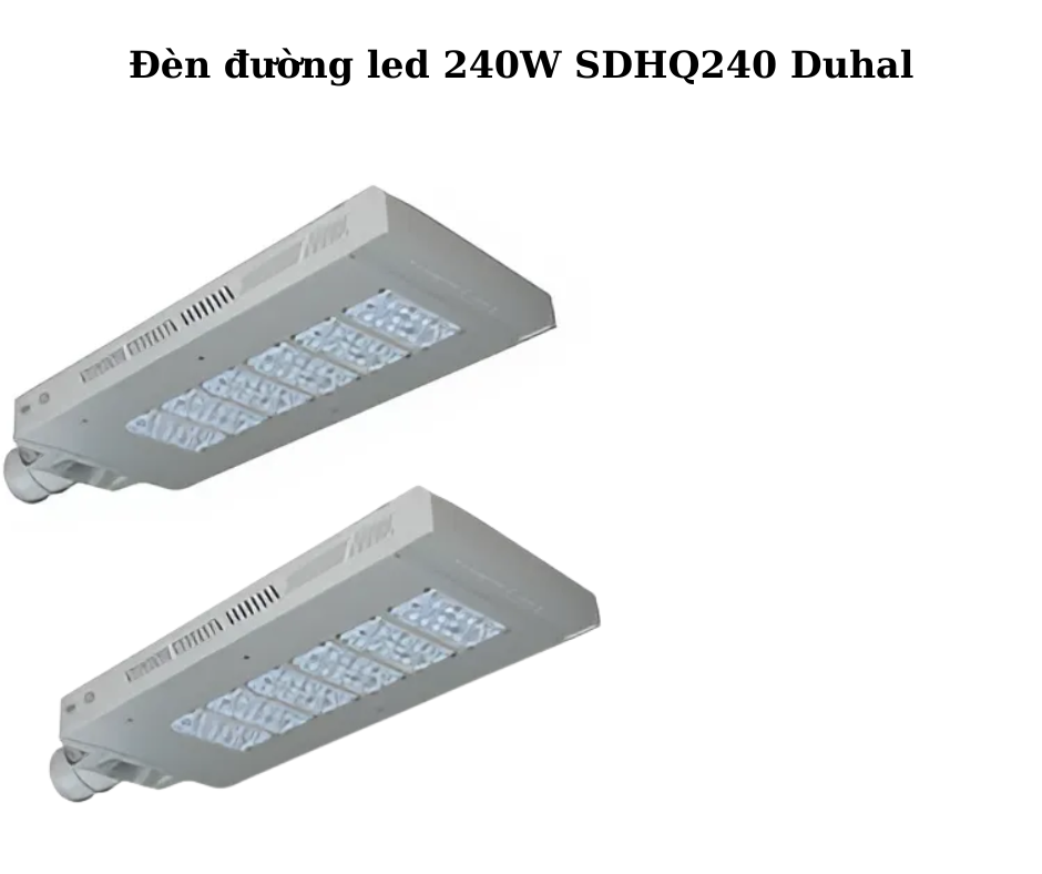 Đèn đường led 240W SDHQ240 Duhal 2 Thiết Kế Hiện Đại Và Chắc Chắn