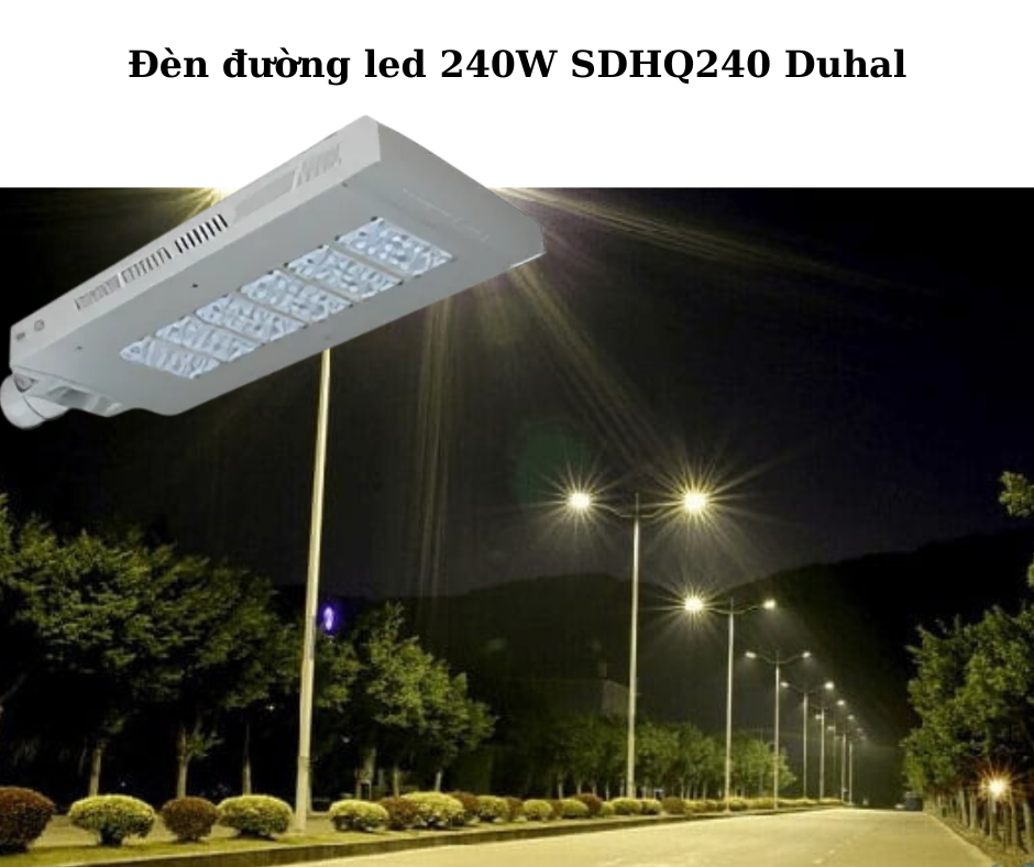 Đèn đường led 240W SDHQ240 Duhal 4 Ứng Dụng Đa Dạng