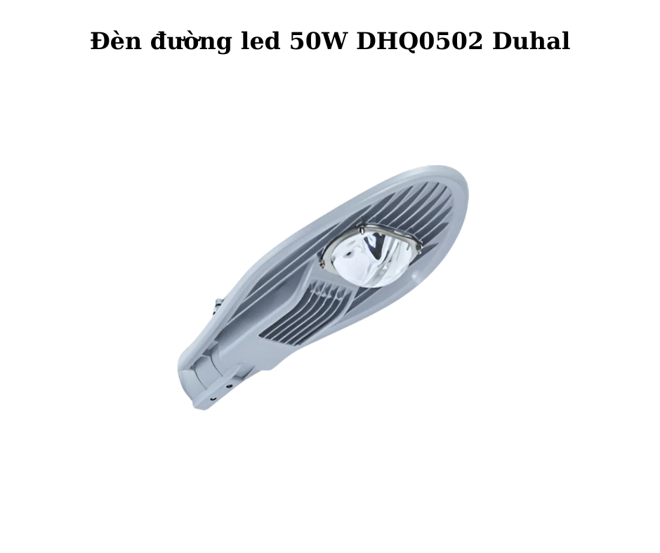 Đèn đường led 50W DHQ0502 Duhal 5 Hướng Dẫn Lắp Đặt Và Sử Dụng