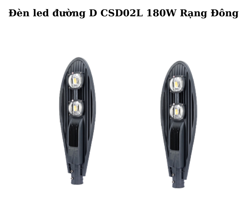 Đèn led đường D CSD02L 180W Rạng Đông 5 Thông số kỹ thuật