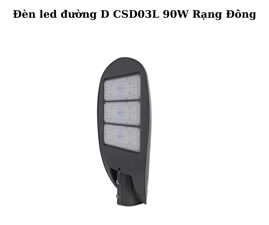 Đèn led đường D CSD03L 90W Rạng Đông 2 Thiết kế hiện đại và chắc chắn