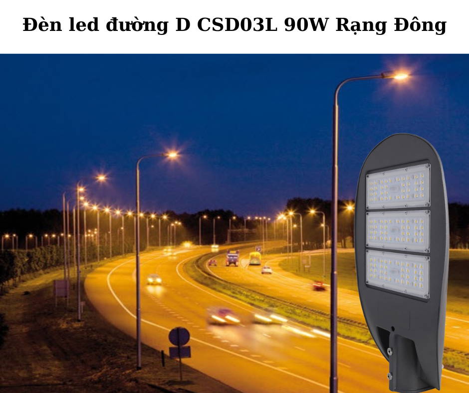 Đèn led đường D CSD03L 90W Rạng Đông 4 Ứng dụng đa dạng
