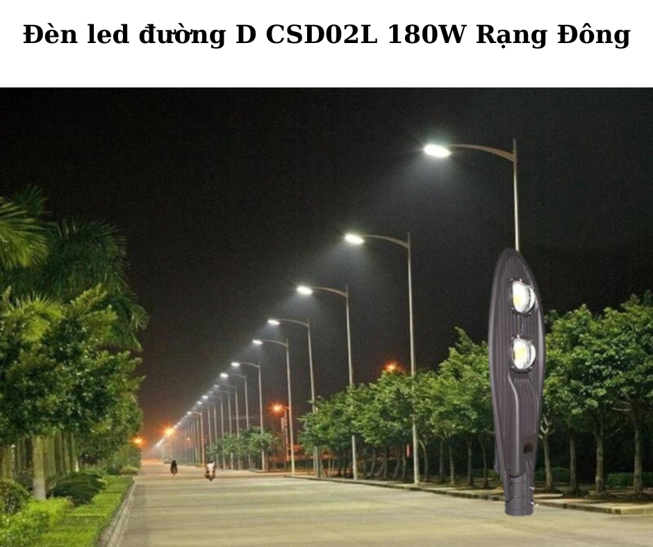 Đèn led đường D CSD02L 180W Rạng Đông 4 Ứng dụng đa dạng