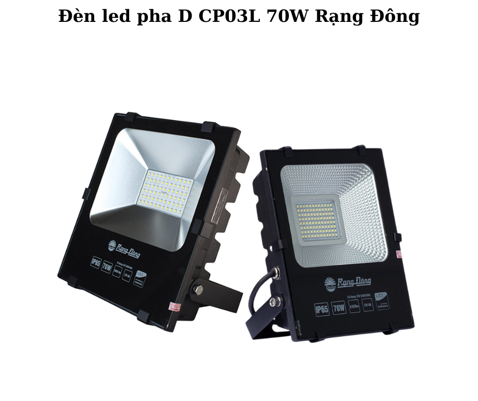 Đèn led pha D CP03L 70W Rạng Đông 2 Thiết kế hiện đại và chắc chắn