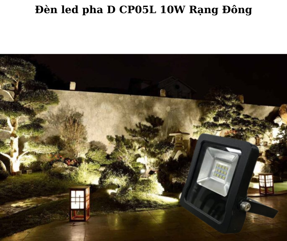 Đèn led pha D CP05L 10W Rạng Đông 4 Ứng dụng đa dạng trong đời sống