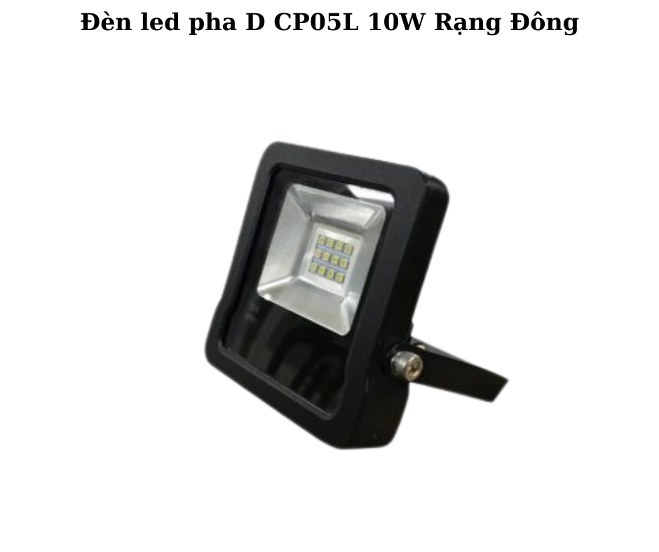 Đèn led pha D CP05L 10W Rạng Đông 5 Hướng dẫn lắp đặt và sử dụng