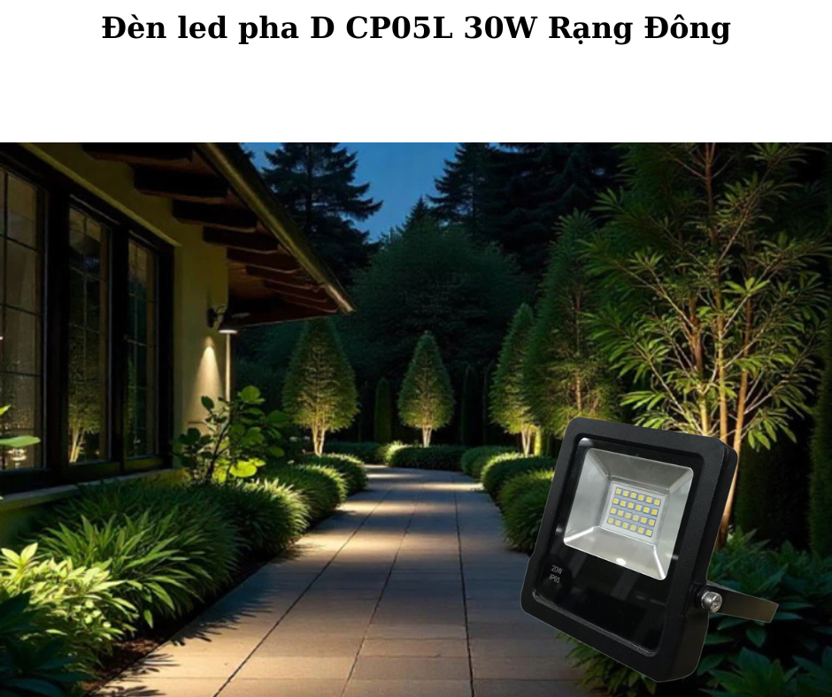 Đèn led pha D CP05L 30W Rạng Đông 4 Ứng dụng đa dạng