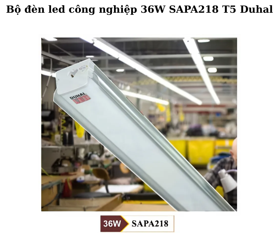 Bộ đèn led công nghiệp 36W SAPA218 T5 Duhal 4 Ứng dụng đa dạng
