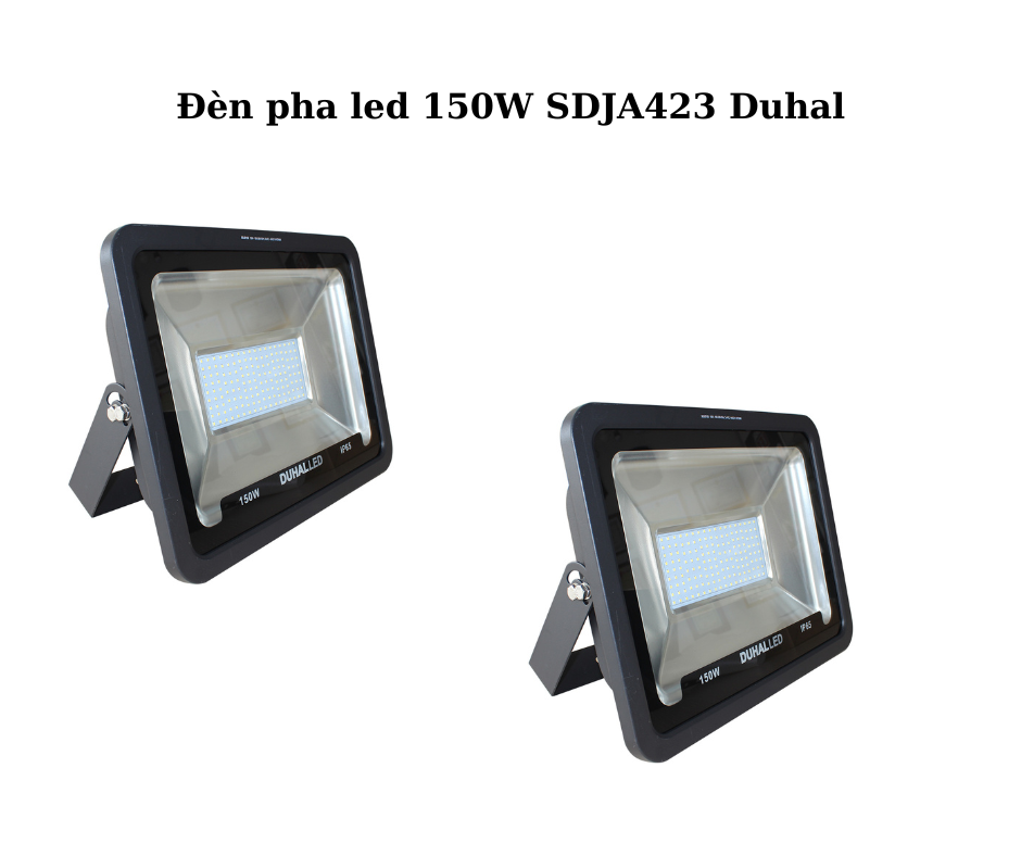 Đèn pha led 150W SDJA423 Duhal 2 Thiết Kế Hiện Đại và Chắc Chắn
