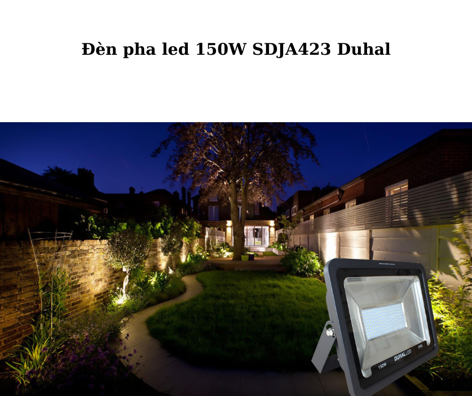 Đèn pha led 150W SDJA423 Duhal 4 Ứng Dụng Đa Dạng